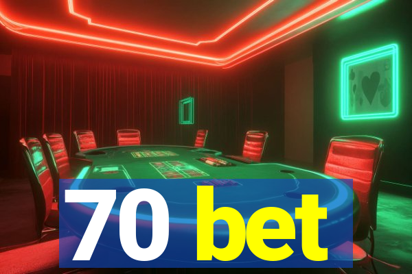70 bet